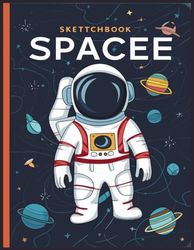 Sketchbook for Boys Astronaut Space: Blank Pages for Sketching, Drawing Pad , Writing, and Doodling - Large 8.5 x 11