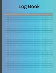 Log Book: Record Information For Many Uses, Accounting, Education, Travel, Activities, Sign-In Book, Data Analyis, Expenses, Inventory and Equipment, Mileage and Orders