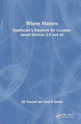 Where Matters: Healthcare's Playbook for Location-Based Services 2.0 and AI