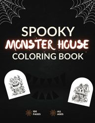 Spooky Monster House Coloring Book | 8.5 x 11 in | 100 pages | For kids and adults!