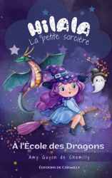 Hilala La Petite Sorcière : À L'École des Dragons: Tome 1