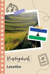 Reisetagebuch zum Ausfüllen - Lesotho: Ein Lustiger Reisetagebuch zum selberschreiben für Ihre Reise nach Lesotho für Paare, Männer und Frauen mit Anregungen und Checklisten.