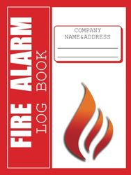 Fire Alarm Log Book: A4 for Landlords, Businesses, Schools and Home Premises - 120 Pages.