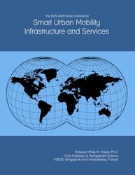 The 2025-2030 World Outlook for Smart Urban Mobility Infrastructure and Services