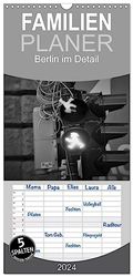 Familienplaner 2024 - Berlin im Detail (schwarz/weiss) mit 5 Spalten (Wandkalender, 21 x 45 cm) CALVENDO: Aufnahmen Berlins, die verschiedene Facetten der deutschen Hauptstadt im Detail beleuchten