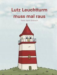Lutz Leuchtturm muss mal raus