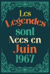 Les légendes sont nées en juin 1967: Idee cadeau 56 ans original et humour pour cadeau femme,cadeau homme carnet de notes,super carte alternative