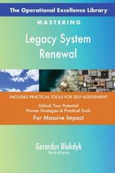 The Operational Excellence Library; Mastering Legacy System Renewal