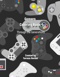 Gamers Coloring Book: Through the Generations (Fun & Educational)