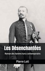 Les Désenchantées: Roman des harems turcs contemporains