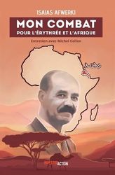 MON COMBAT POUR L'ERYTHRÉE ET L'AFRIQUE - ENTRETIEN AVEC MICHEL COLLON: Entretien avec Michel Collon