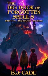 The Big Book of Forgotten Spells: Book 2 - The Heart of the Bond