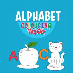 Alphabet Coloring Book for Kids Ages 2-5: Fun ABC Coloring Pages to Learn Letters with Animals, Fruits, and More