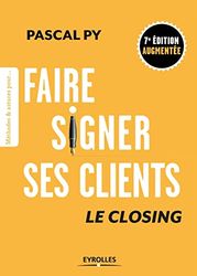 Faire signer ses clients: Le Closing