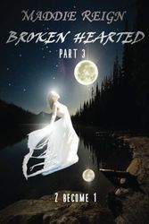 Broken Hearted Part 3: 2 become 1