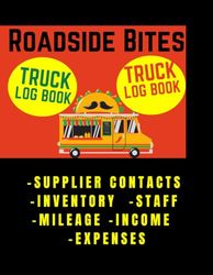 Roadside Bites: Suppliers' Information, Inventory, Mileage, Income and Expenses Log | Paperback – April 28, 2024