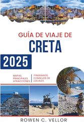 GUÍA DE VIAJE DE CRETA 2025: Explorando la historia y las maravillas naturales de Grecia