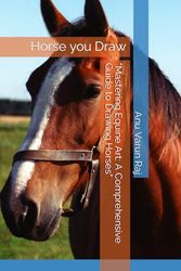 "Mastering Equine Art: A Comprehensive Guide to Drawing Horses": Horse you Draw