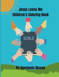 Jesus Loves Me Children's Coloring Book: The Bible tells me so.....