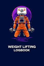 Weight Lifting Log Book: Workout and Fitness Record Tracker for Men and Women Personal Training