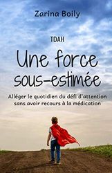 TDAH - Une force sous-estimée: TDAH - Une force sous-estimée