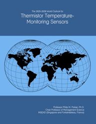 The 2025-2030 World Outlook for Thermistor Temperature-Monitoring Sensors