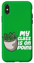 Carcasa para iPhone X/XS Gardening My Class Is On Point Cita Amantes de las plantas suculentas
