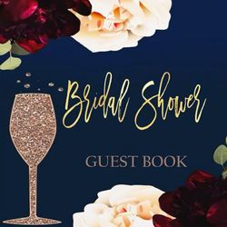 BRIDAL SHOWER GUEST BOOK: Champagne Rose Gold Navy Blue Floral keepsake for Bride to Be, Engagement, Bachelorette