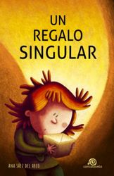 Un regalo singular: [ Libro Infantil / Juvenil - Novela Aventuras / Futurista / Ciencia Ficción ] - A partir de 8 años (Saga "Un regalo singular")