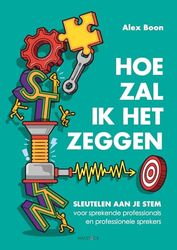 Hoe zal ik het zeggen: Sleutelen aan je stem voor sprekende professionals en professionele sprekers