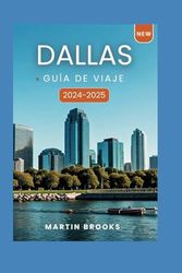 DALLAS GUÍA DE VIAJE 2024-2025