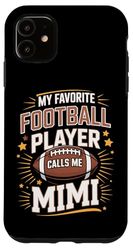 My Favorite Football Player Calls Me Mimi Grandma Case for iPhone 11