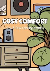 Cosy Comfort: Cute & Cosy Colouring Moments
