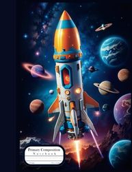 Primary Composition Notebook - Story Paper & Drawing Journal: Space rocket primary composition notebook k-2 with picture space | the perfect gift for Grandchildren, sons, and children