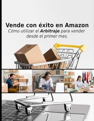 Vende con éxito en Amazon: cómo utilizar Abitraje para vender desde el primer mes