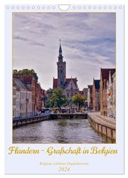 Flandern - Grafschaft in Belgien (Wandkalender 2024 DIN A4 hoch), CALVENDO Monatskalender: Belgiens schönste Doppelprovinz.