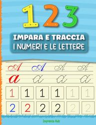 Impara e traccia i numeri e le lettere: Libro prescolare educativo con numeri da 1 a 50 e lettere dell'alfabeto da tracciare per bambini 3-6 anni