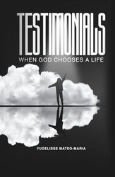 Testimonials: When God Chooses a Life