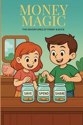 Money Magic: A Financial Adventure For Kids