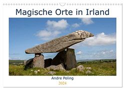 Magische Orte in Irland (Wandkalender 2024 DIN A3 quer), CALVENDO Monatskalender: Eine Reise zu den magische Orten Irlands