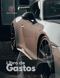 Libro de Contabilidad para Coches: "Registra y Controla tus Gastos de Manera Fácil y Eficiente": Organiza tus Finanzas del Automóvil: Kilometraje, Reparaciones, Seguro y Más