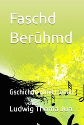 Faschd Berūhmd: Gschichdn uhnd Liedah