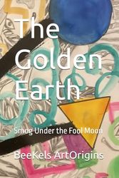 The Golden Earth: Smog Under the Fool Moon