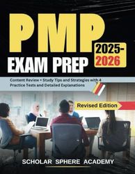 PMP Exam Prep 2025-2026: Content Review + Study Tips and Strategies with 4 Practice Tests and Detailed Explanations [Revised Edition]