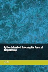 Python Unleashed: Unlocking the Power of Programming