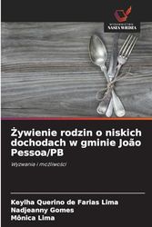 Żywienie rodzin o niskich dochodach w gminie João Pessoa/PB: Wyzwania i możliwości: Wyzwania i mo¿liwo¿ci