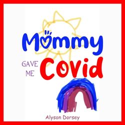 Mommy Gave Me Covid