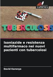 Isoniazide e resistenza multifarmaco nei nuovi pazienti con tubercolosi