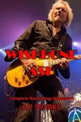 Wishbone Ash: Complete Recordings Illustrated