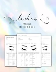 Lash client record book: Lash Client Record | Modern Girly Design for Lash Bosses and Lash Tech | Eyelash Client Record Book | Large Print 8.5 x 11 Inches